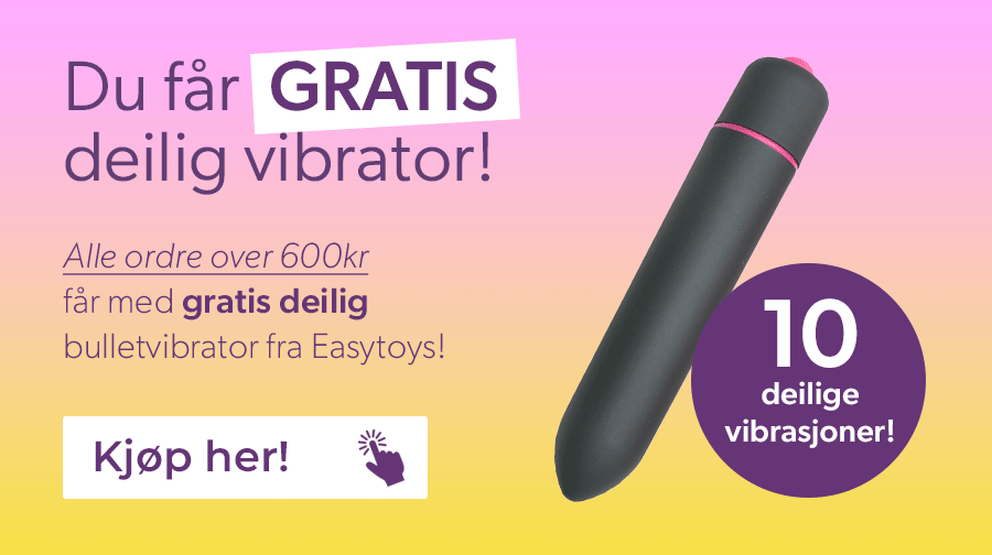 Kj�p for over 600kr og f� med gratis vibrator