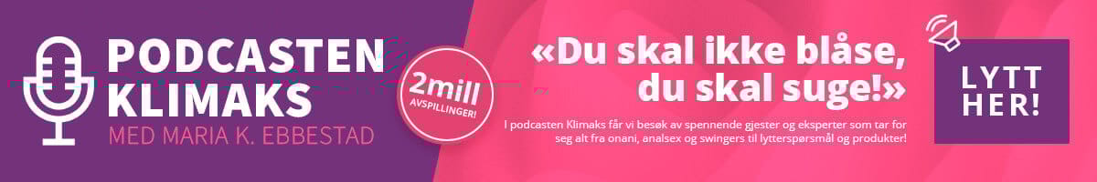 Podcasten Klimaks med Maria K. Ebbestad om sex, kropp og samliv!