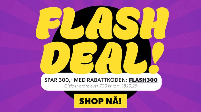 FLASHDEAL: Du f�r 300 kr med kode FLASH300 akkurat n�!
