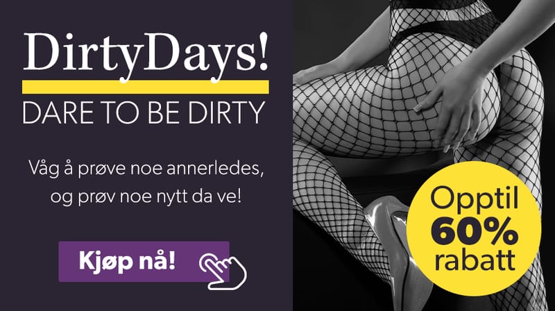 Dirty Days hos Nytelse! Opptil 60% rabatt!