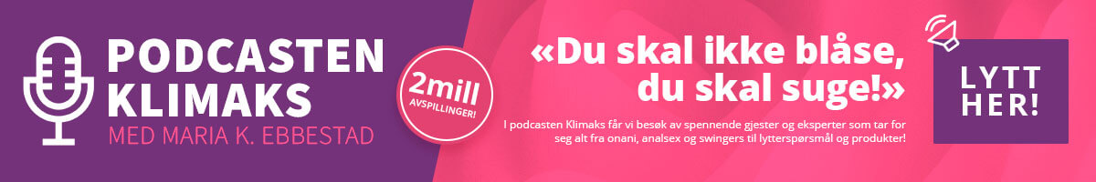 Podcasten Klimaks med Maria K. Ebbestad om sex, kropp og samliv!